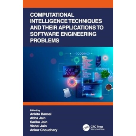 Computational Intelligence Techniques and Their Applications to Software Engineering Problems