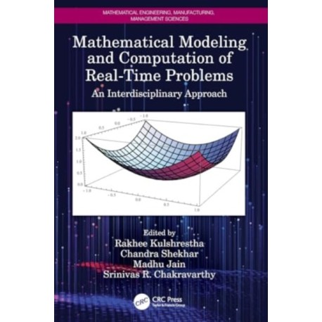 Mathematical Modeling and Computation of Real-Time Problems: An Interdisciplinary Approach
