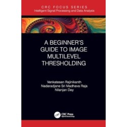 A Beginner’s Guide to Multilevel Image Thresholding