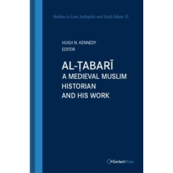 al-Tabari: A Medieval Muslim Historian and His Work. With a New Foreword by the Editor