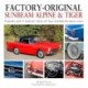 Factory-Original Sunbeam Alpine & Tiger: Originality guide to Sunbeam’s Alpine and Tiger, including Harrington coupes