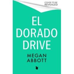 El Dorado Drive: 'A thrilling, clever and powerful story of family, class, money and morality' (Chris Whitaker)