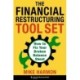 The Financial Restructuring Tool Set: How to Fix Your Broken Balance Sheet