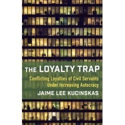 The Loyalty Trap: Conflicting Loyalties of Civil Servants Under Increasing Autocracy