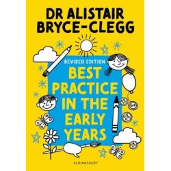 Best Practice in the Early Years: The perfect tool to evaluate, refine and improve provision in your setting.