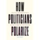 How Politicians Polarize: Political Representation in an Age of Negative Partisanship