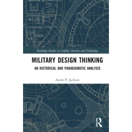 Military Design Thinking: An Historical and Paradigmatic Analysis