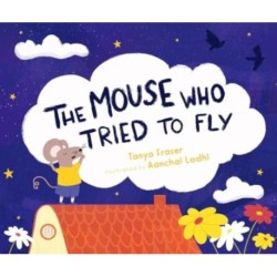 The The Mouse Who Tried to Fly