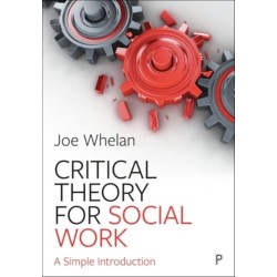 Critical Theory for Social Work: A Simple Introduction
