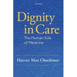 Dignity in Care: The Human Side of Medicine