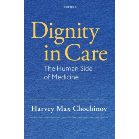 Dignity in Care: The Human Side of Medicine