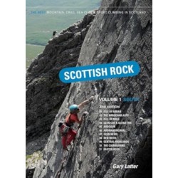 Scottish Rock Volume 1 South: The best mountain, crag, sea cliff and sport climbing in Scotland