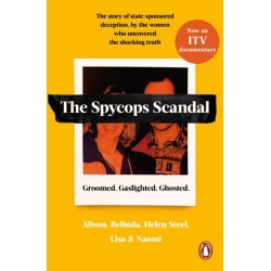 The Undercover Police Scandal: The story of state-sponsored deception, by the women who uncovered the shocking truth