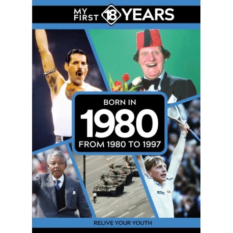 My First 18 Years - Born in 1980: From 1980 to 1997