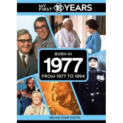 My First 18 Years - Born in 1977: From 1977 to 1994