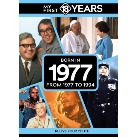 My First 18 Years - Born in 1977: From 1977 to 1994