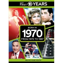 My First 18 Years - Born in 1970: From 1970 to 1987