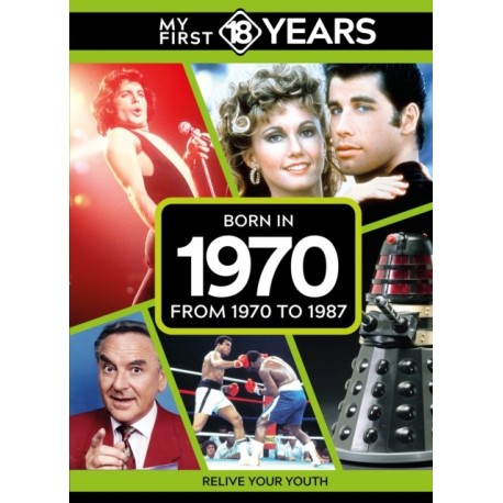 My First 18 Years - Born in 1970: From 1970 to 1987