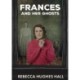 Frances and her Ghosts: (A semi-autobiographical novel)