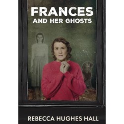 Frances and her Ghosts: (A semi-autobiographical novel)