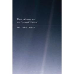 Kant, Adorno, and the Forms of History