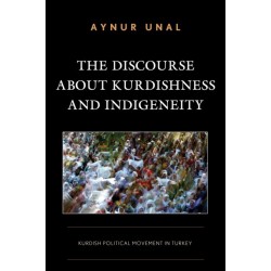 The Discourse about Kurdishness and Indigeneity: Kurdish Political Movement in Turkey