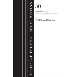 Code of Federal Regulations, Title 50 Wildlife and Fisheries 600-659, Revised as of October 1, 2024