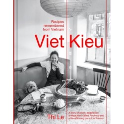 Viet Kieu | Recipes remembered from Vietnam: A story of pluck, adaptation, a restaurant called Anchovy and a life-affirming pursuit of flavour