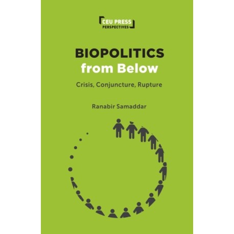 Biopolitics from Below: Crisis, Conjuncture, Rupture