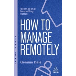 How to Manage Remotely: Work Effectively, No Matter Where You Are