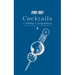 Star Trek Cocktails: A Stellar Compendium