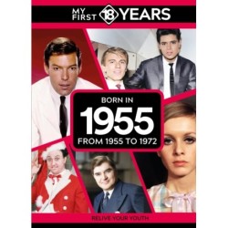 My First 18 Years - Born in 1955: From 1955 to 1972
