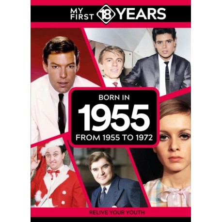 My First 18 Years - Born in 1955: From 1955 to 1972