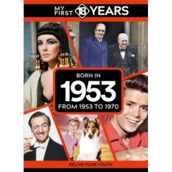 My First 18 Years - Born in 1953: From 1953 to 1970