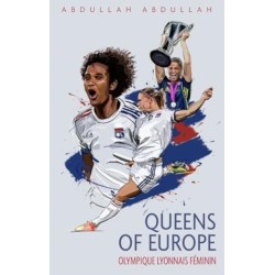Olympique Lyonnais Feminin: Queens of Europe
