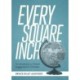 Every Square Inch: An Introduction to Cultural Engagement for Christians