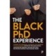 The Black PhD Experience: Stories of Strength, Courage and Wisdom in UK Academia