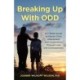 Breaking Up With ODD: A 7-Week Guide to Parent-Child Attachment and Cooperation Through Love and Consequences