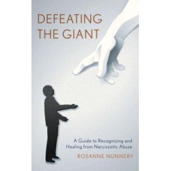 Defeating the Giant: A Guide to Recognizing and Healing from Narcissistic Abuse