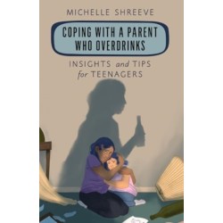 Coping with a Parent Who Overdrinks: Insights and Tips for Teenagers