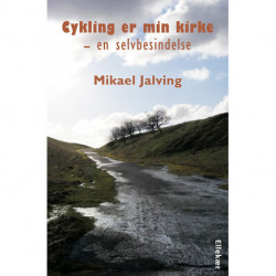Cykling er min kirke: en selvbesindelse
