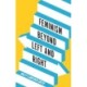 Feminism Beyond Left and Right