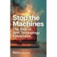 Stop the Machines: The Rise of Anti-Technology Extremism