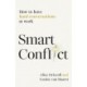 Smart Conflict: How to have hard conversations at work