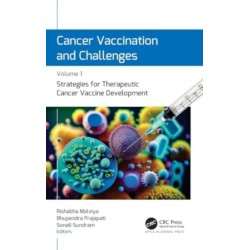 Cancer Vaccination and Challenges: Volume 1: Strategies for Therapeutic Cancer Vaccine Development