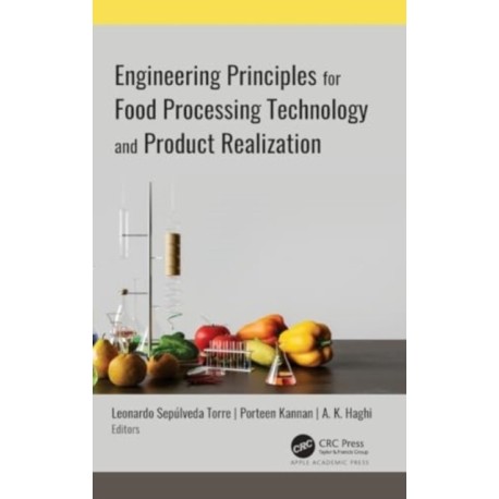 Engineering Principles for Food Processing Technology and Product Realization