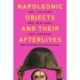 Napoleonic Objects and their Afterlives: Art, Culture and Heritage, 1821-present