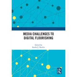 Media Challenges to Digital Flourishing