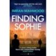 Finding Sophie: A heartfelt, page turning thriller that shows how far parents will go for their child