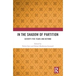 In the Shadow of Partition: Seventy-Five Years and Beyond